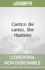 Cantico dei cantici. Shir Hashirim libro