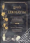 Lekhayim. Guida alle festività e ricorrenze ebraiche libro