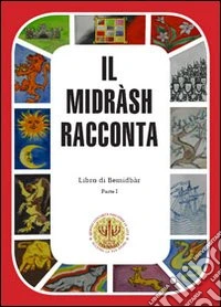 Il Midrash racconta. Libro di Bereshit. Vol. 1