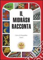 Il Midràsh racconta. Libro di Bemidbàr. Vol. 2 libro