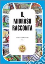 Il Midrash racconta. Devarìm. Vol. 1 libro