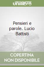 Pensieri e parole. Lucio Battisti libro