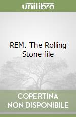 REM. The Rolling Stone file libro