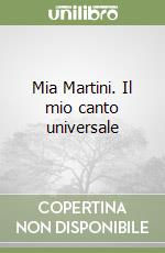 Mia Martini. Il mio canto universale libro