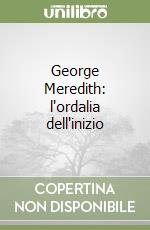 George Meredith: l'ordalia dell'inizio libro