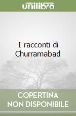 I racconti di Churramabad libro