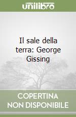 Il sale della terra: George Gissing