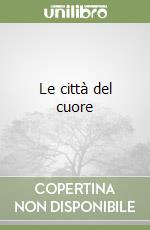 Le città del cuore libro