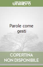 Parole come gesti libro