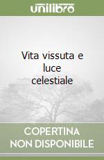 Vita vissuta e luce celestiale