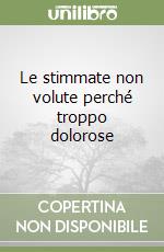 Le stimmate non volute perché troppo dolorose libro