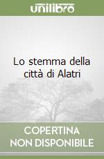 Lo stemma della città di Alatri libro