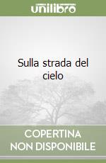 Sulla strada del cielo