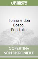 Torino e don Bosco. Port-folio libro