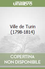 Ville de Turin (1798-1814) libro