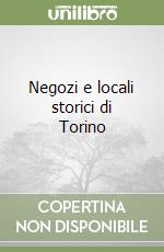 Negozi e locali storici di Torino libro