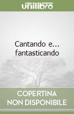 Cantando e... fantasticando libro