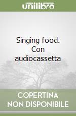 Singing food. Con audiocassetta libro