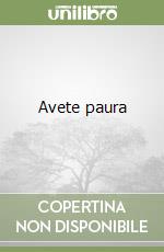 Avete paura
