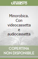 Minorobica. Con videocassetta e audiocassetta libro