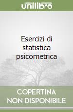 Esercizi di statistica psicometrica