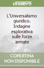 L'Universalismo giuridico. Indagine esplorativa sulle forze armate