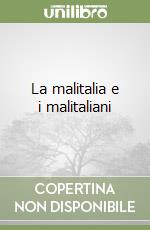 La malitalia e i malitaliani libro