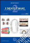 Denti umani. Per le Scuole superiori. Con e-book. Con espansione online (I). Vol. 2: Le arcate-L'occlusione-La modellazione-Le protesi-Il CAD CAM libro