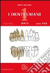 Denti umani. Tavole-Disegno tecnico. Per le Scuole superiori. Con e-book. Con espansione online (I). Vol. 1: La forma libro