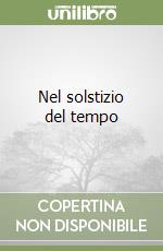 Nel solstizio del tempo libro