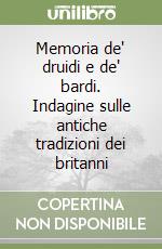 Memoria de' druidi e de' bardi. Indagine sulle antiche tradizioni dei britanni