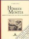 Horridi montes. Paesaggi e uomini di montagna visti dai gallo-romani libro di Borca Federico