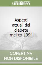 Aspetti attuali del diabete mellito 1994 libro