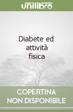 Diabete ed attività fisica libro