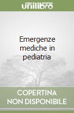 Emergenze mediche in pediatria