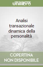 Analisi transazionale dinamica della personalità libro