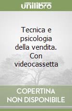 Tecnica e psicologia della vendita. Con videocassetta (2) libro