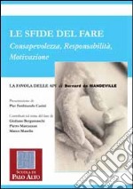 Le sfide del fare. Consapevolezza, responsabilità, motivazione libro