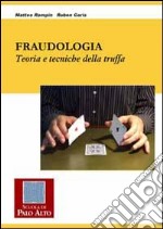 Fraudologia. Teoria e tecniche della truffa libro