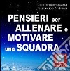 Pensieri per allenare e motivare una squadra libro