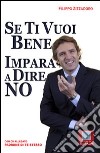 Se ti vuoi bene impara a dire no. Con CD Audio libro di Zizzadoro Filippo