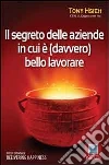 Il segreto delle aziende in cui è (davvero) bello lavorare libro