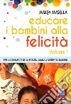 Educare i bambini alla felicità. Vol. 1: Per una rinascita della felicità umana a partire dai bambini libro di Masella Marco