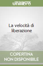 La velocità di liberazione libro