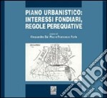 Piano urbanistico: interessi fondiari, regole perequative libro