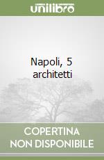 Napoli, 5 architetti