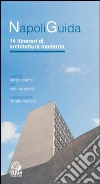 Napoliguida. Quattordici itinerari di architettura moderna libro