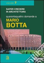 Quarantaquattro domande a Mario Botta libro