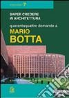 Quarantaquattro domande a Mario Botta libro