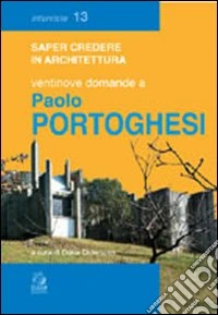 Ventinove domande a Paolo Portoghesi libro